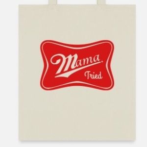 Mama tried tote bag